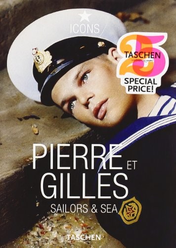 Pierre et Gilles. Sailors & Sea (Hardcover, 2008, TASCHEN ESPAÑA, S.A.U.)