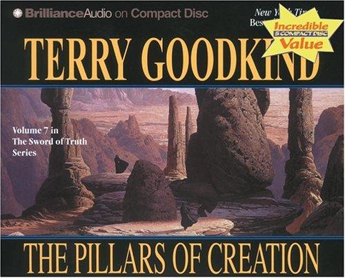 Terry Goodkind: Pillars of Creation, The (Sword of Truth) (AudiobookFormat, 2005, Brilliance Audio on CD Value Priced)