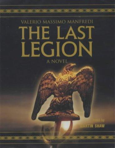 Valerio Massimo Manfredi: The Last Legion (AudiobookFormat, 2003, Macmillan Audio Books)