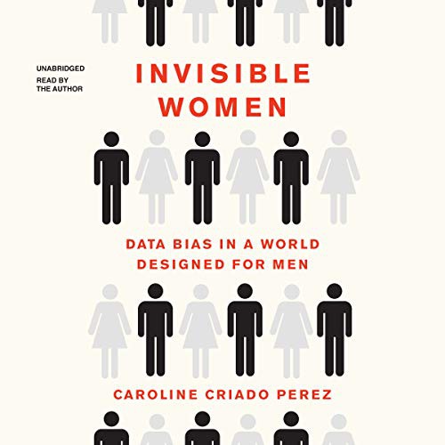 Invisible Women (AudiobookFormat, 2019, Blackstone Audio, Blackstone Publishing)