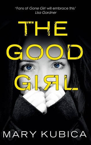 Mary Kubica: THE GOOD GIRL (2014, MIRA)