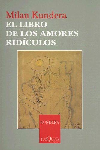 El Libro de los Amores Ridiculos (Coleccion Esenciales) (Paperback, Spanish language, 2005, TusQuets)