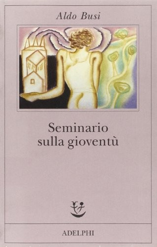 Seminario sulla gioventù (Italian language, 2003, Adelphi, Fabula)