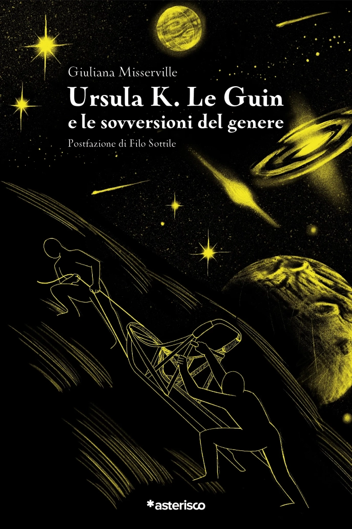 Filomena Sottile, Giuliana Misserville: Ursula K. Le Guin e le sovversioni del genere (Paperback, Italiano language, 2024, Asterisco Edizioni)