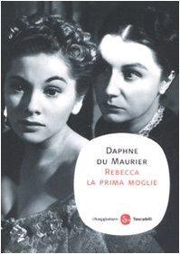 Daphne Du Maurier: Rebecca la prima moglie (Paperback, Italian language, 2008, Il Saggiatore)