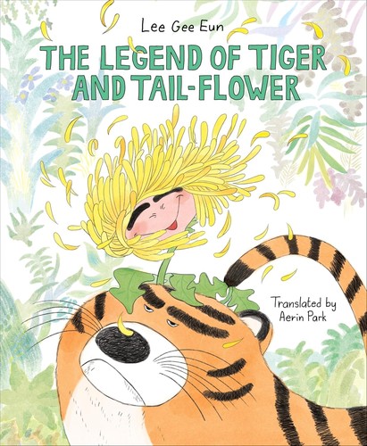 Legend of Tiger and Tail-Flower (2024, Levine Querido)