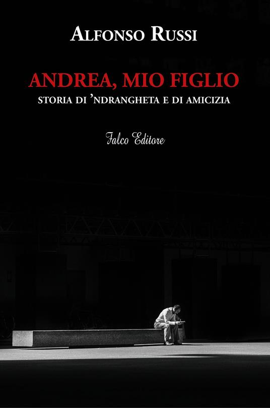 Alfonso Russi: Andrea, mio figlio (Paperback, Italiano language, 2020, Falco Editore)