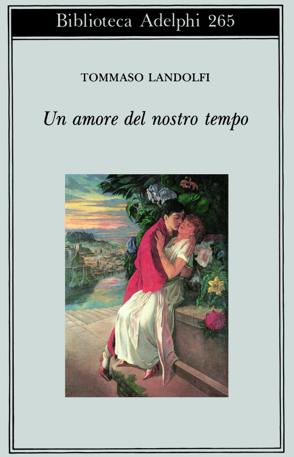 Tommaso Landolfi: Un amore del nostro tempo (Paperback, Italiano language, 1993, Adelphi)