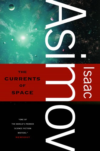 Isaac Asimov, Kevin T. Collins, Michel Deutsch: Currents of Space (2010, Raincoast)