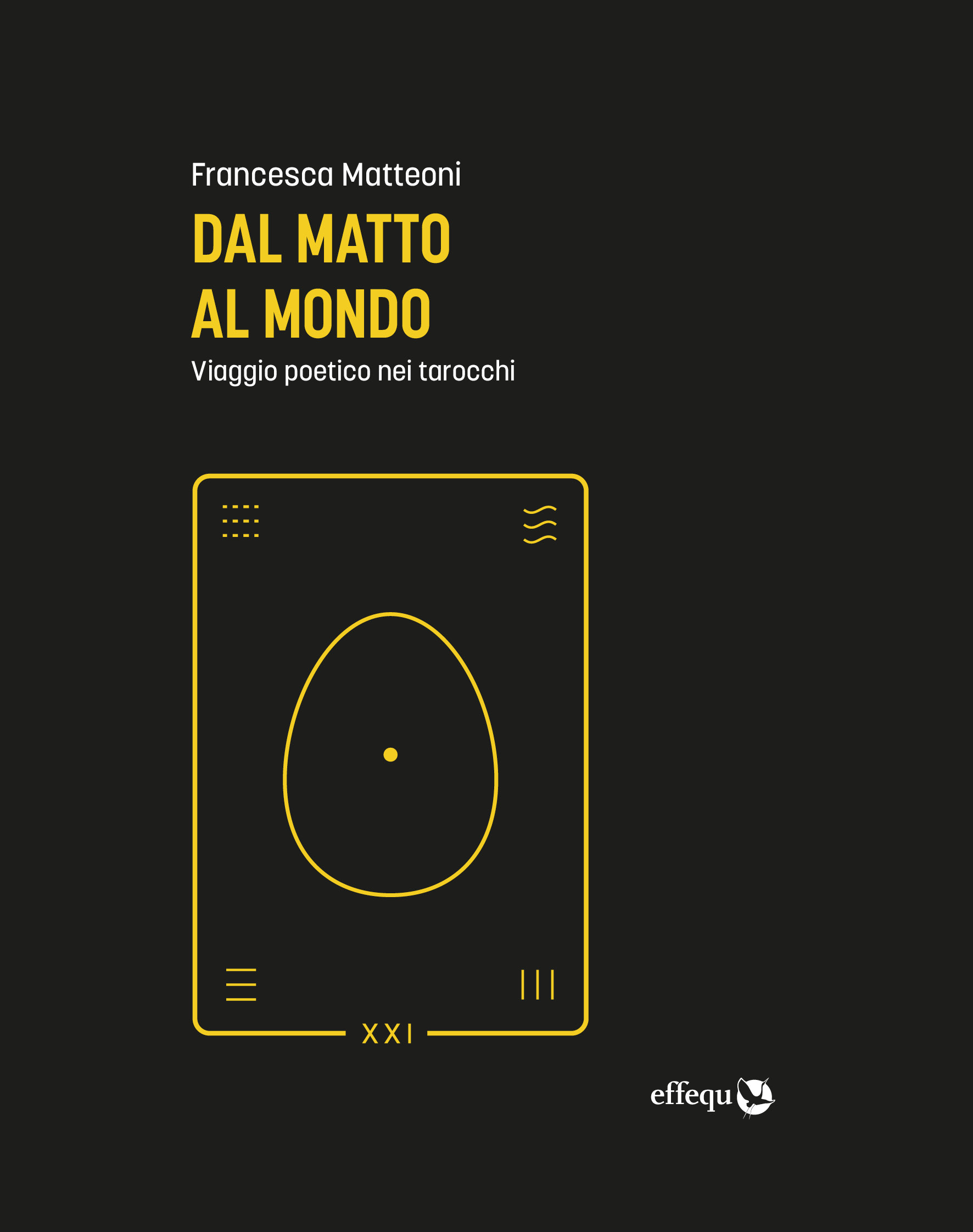 Francesca Matteoni: Dal Matto al Mondo (Paperback, Italiano language, effequ)