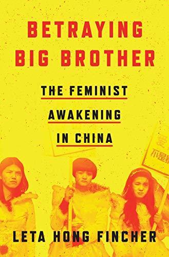 Leta Hong Fincher: Betraying Big Brother (Hardcover, Verso Books)