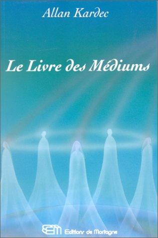 Allan Kardec: Le livre des médiums (Paperback, French language, 1990, Mortagne)