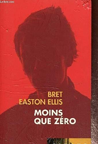 Bret Easton Ellis: Moins que zero (Paperback, French language, 2011, France Loisirs)