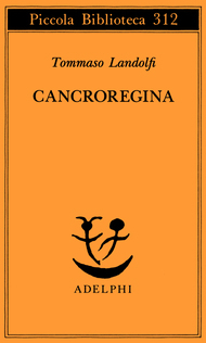 Tommaso Landolfi: Cancroregina (Italian language, 1993, Adelphi)