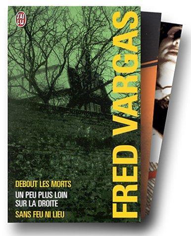 Fred Vargas: Fred Vargas, coffret 3 volumes : Un peu plus loin sur la droite ; Debout les morts ; Sans feu ni lieu (French language)