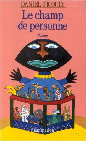 Daniel Picouly: Le champ de personne (French language, 1995, Flammarion)