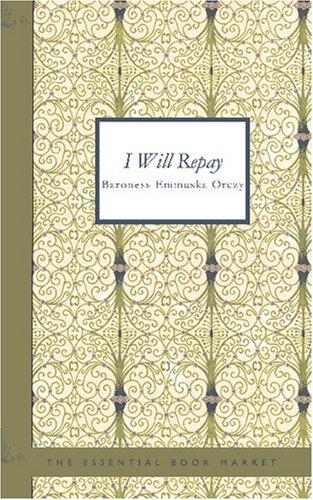 I Will Repay (Paperback, 2007, BiblioBazaar)