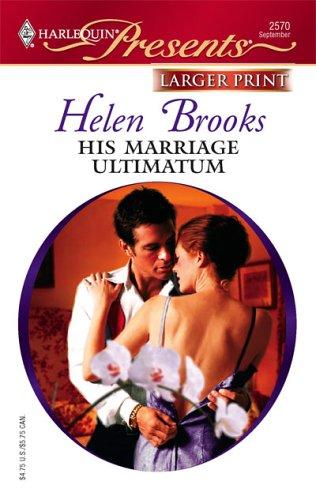Helen Brooks: His Marriage Ultimatum (Paperback, 2006, Harlequin)