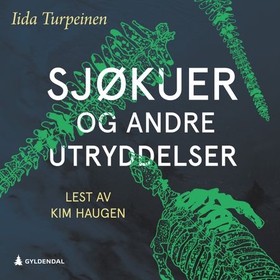 Iida Turpeinen, Mikael Holmberg (Translator), Kim Haugen (Narrator): Sjøkuer og andre utryddelser (AudiobookFormat, Norwegian language, 2025, Gyldendal)