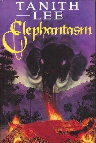 Tanith Lee: Elephantasm (Hardcover, Headline Book Publishing)