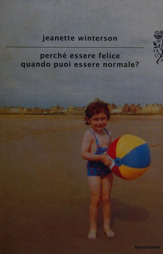 Perché essere felice quando puoi essere normale? (Italian language, 2012, Mondadori)