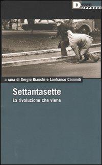 Sergio Bianchi, Lanfranco Caminiti: Settantasette (Paperback, Italiano language, 2004, DeriveApprodi)