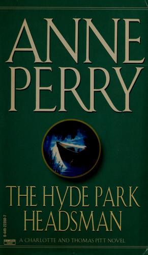Anne Perry: The Hyde Park headsman (1995, Fawcett Crest, Fawcett)