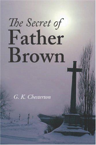 G. K. Chesterton: The Secret of Father Brown (Paperback, 2006, Waking Lion Press)