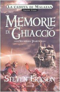 Memorie di ghiaccio. La caduta di Malazan (Italian language, 2006)