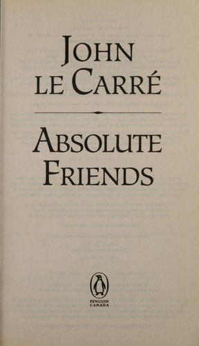 John le Carré: Absolute friends (2004, Penguin Canada)