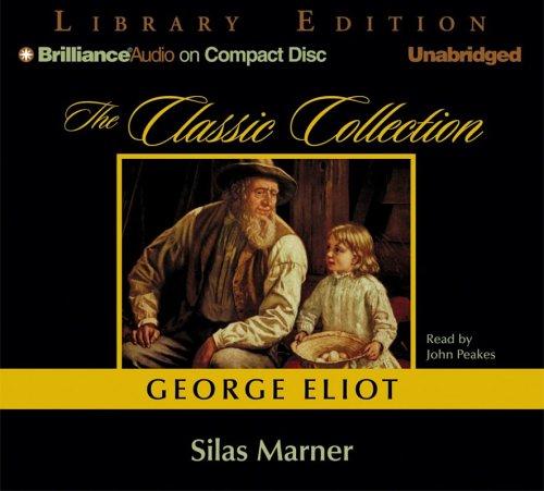 Silas Marner (The Classic Collection) (AudiobookFormat, 2006, Brilliance Audio on CD Unabridged Lib Ed)