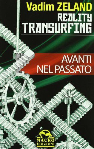 Vadim Zeland: Reality transurfing. Avanti nel passato (Paperback, 2010, Macro Edizioni)