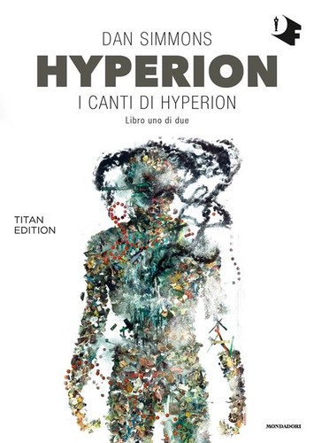 Hyperion: I canti di Hyperion (Italian language, 2019, Mondadori)