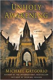 Michael Gregorio: Unholy Awakening (Minotaur)