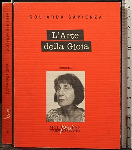 Goliarda Sapienza: L' arte della gioia (Italian language, 1994, Stampa alternativa nuovi equilibri)