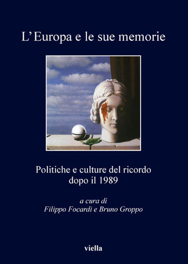 L'Europa e le sue memorie (Italian language, 2013, Viella)