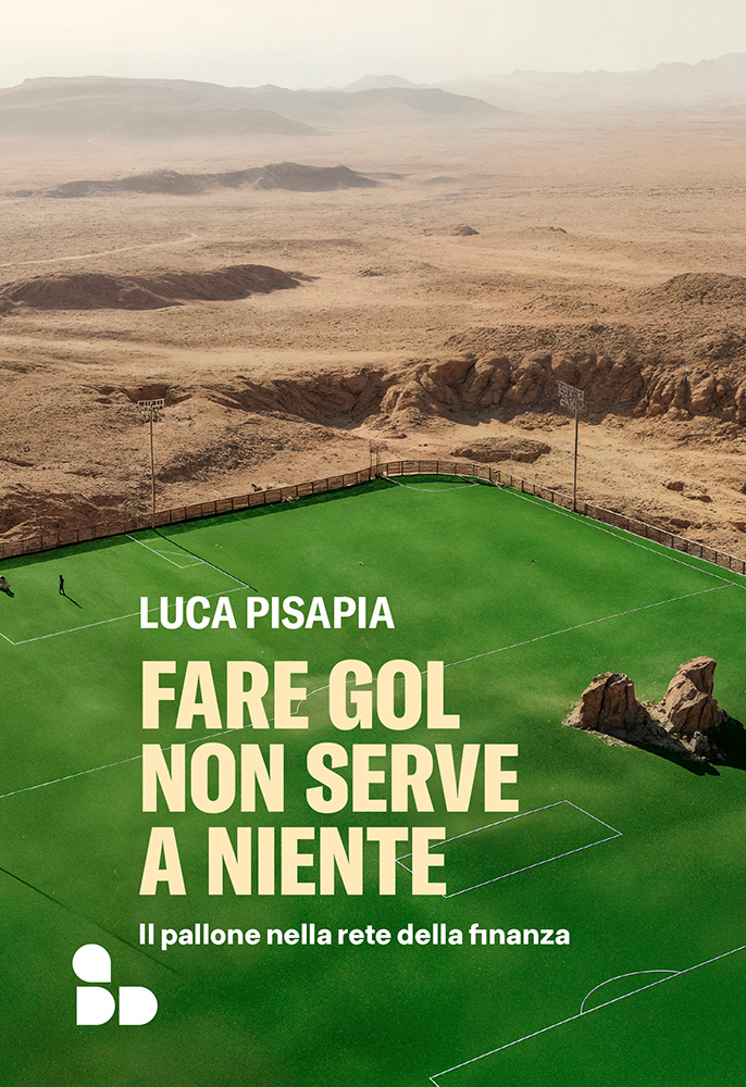 Luca Pisapia: Fare gol non serve a niente (EBook, Italiano language, add editore)