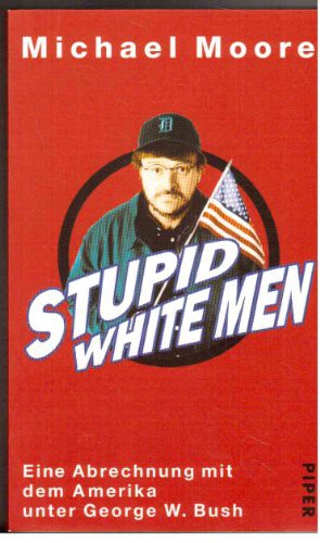 STUPID WHITE MEN (Paperback, 2004, Penguin Books)