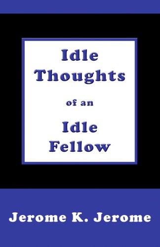 Idle Thoughts of an Idle Fellow (Paperback, 2005, Mondial)