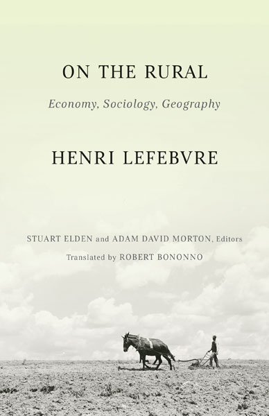 Henri Lefebvre, Adam David Morton, Robert Bononno, Stuart Elden: On the Rural (2022, University of Minnesota Press)