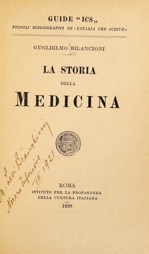 Guglielmo Bilancioni: La storia della medicina. (Italian language, 1920, Instituto per la propaganda della cultura italiana)