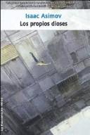 Isaac Asimov: Los Propios Dioses (Paperback, Spanish language, 2006, La Factoria de Ideas)