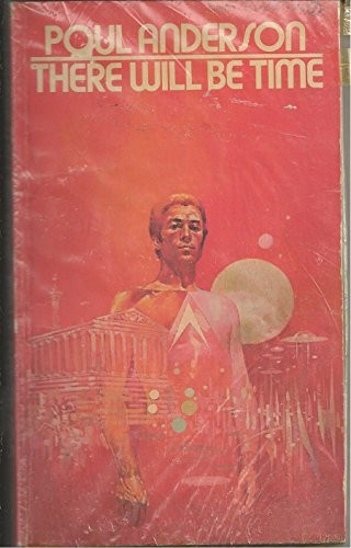 Poul Anderson: There Will Be Time (Paperback, 1973, New American Library)