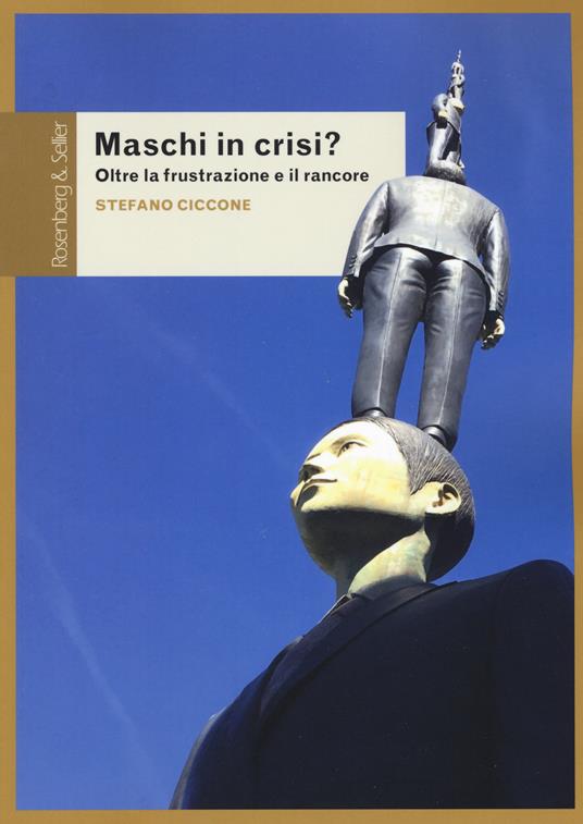 Stefano Ciccone: Maschi in crisi? (Paperback, Italiano language, 2018, Rosenberg & Sellier)