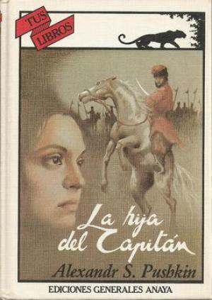 Alexandr Sergeevich Pushkin: La hija del capitán (Hardcover, Spanish language, 1983, Anaya)