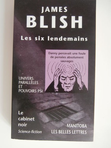 James Blish: Les six lendemains. (French language, 1999, Les Belles Lettres)