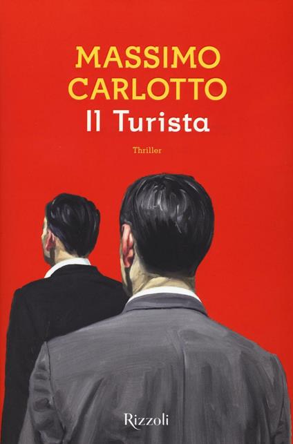 Massimo Carlotto: Il turista (Italian language, 2016, Rizzoli)