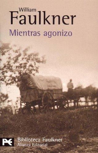 Mientras Agonizo / As I Lay Dying (Biblioteca De Autor / Author Library) (Paperback, Spanish language, 2005, Alianza (Buenos Aires, AR))