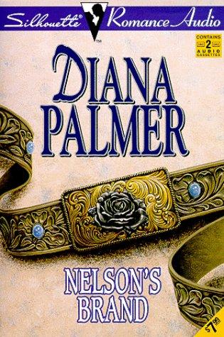 Diana Palmer: Nelson's Brand (AudiobookFormat, 1999, Silhouette Romance Audio, Brand: Silhouette Romance Audio)