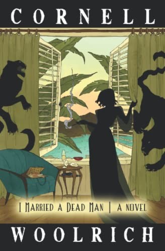 Cornell Woolrich: I Married a Dead Man (2022, Renaissance Literary & Talent)